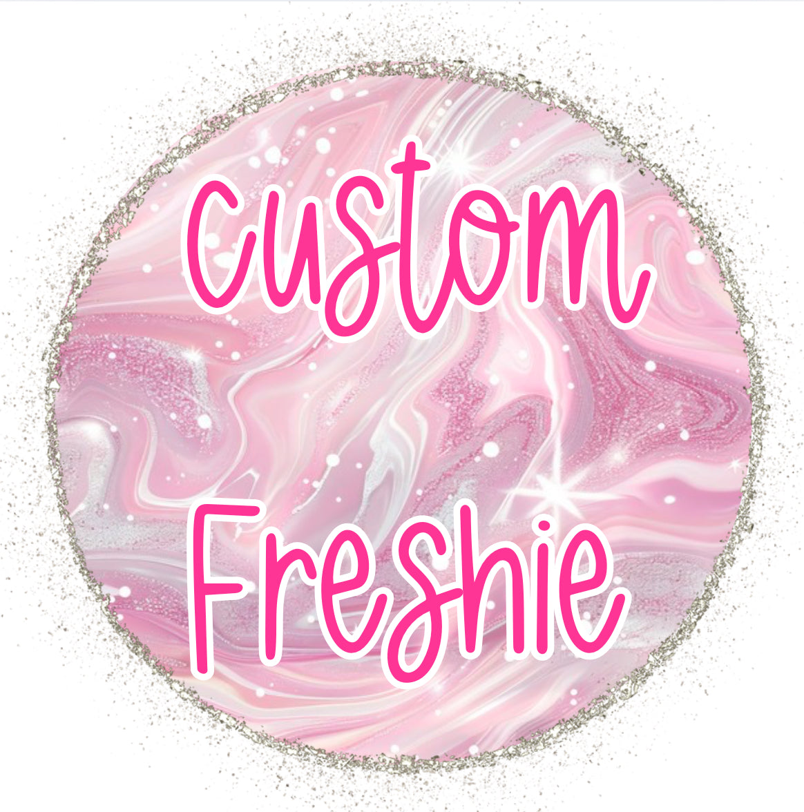Custom Freshie