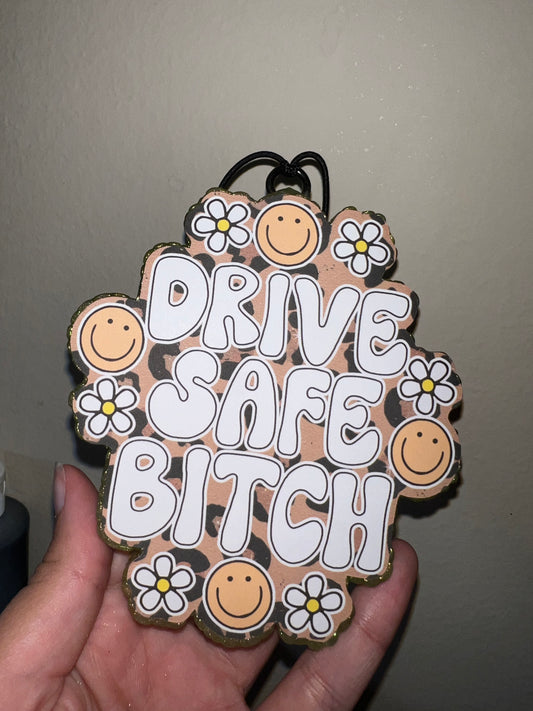 Drive Safe Bitch Freshie
